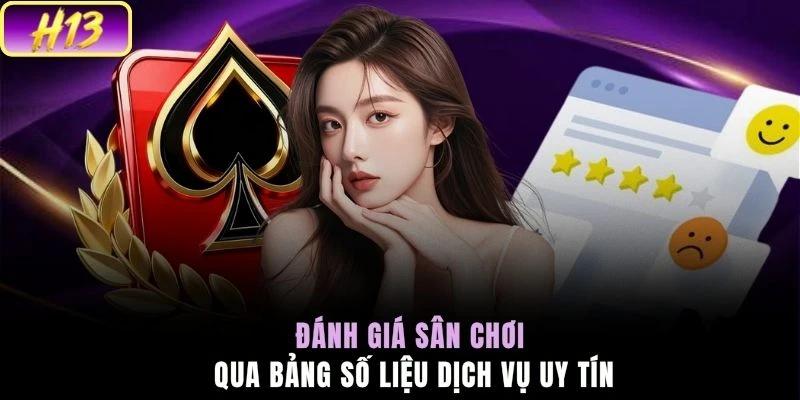 Đánh giá sân chơi qua bảng số liệu dịch vụ uy tín