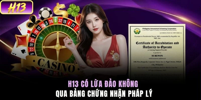 H13 có lừa đảo không qua bảng chứng nhận pháp lý