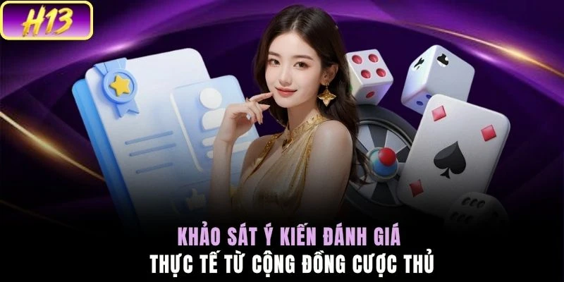 Khảo sát ý kiến đánh giá thực tế từ cộng đồng cược thủ