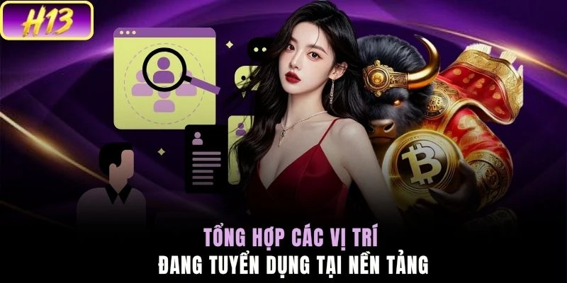 Tổng hợp các vị trí đang tuyển dụng tại nền tảng